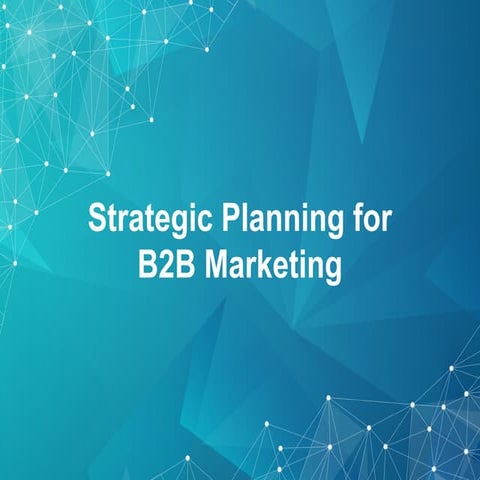 Strategic Planning for B2B Marketing