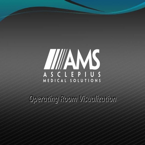 AMS Asclepius - Operating Room Visualization