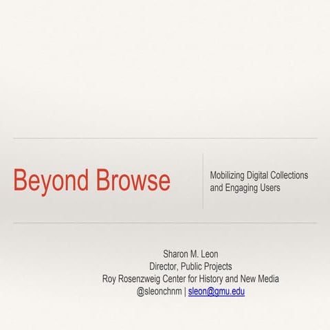 Beyond Browse: Mobilizing Digital Collections and Engaging Users 