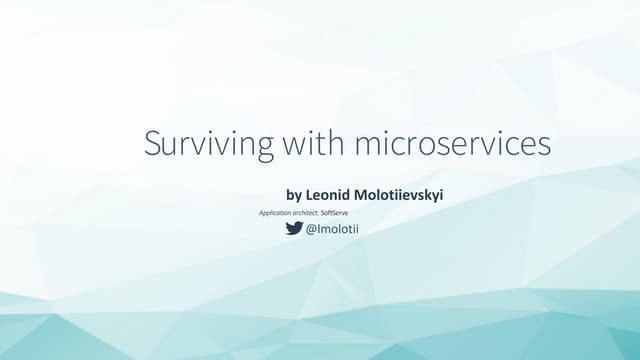 .NET Fest 2018. Леонид Молотиевский. Как выжить с микросервисами