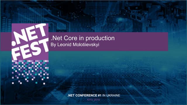 .NET Fest 2019. Леонид Молотиевский. DotNet Core in production