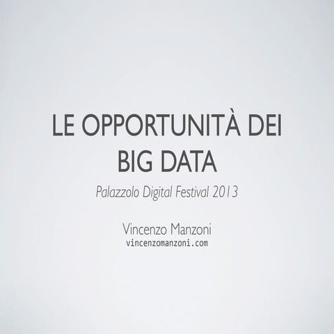 Le opportunita dei Big Data - Palazzolo Digital Festival 2013 (PDF13)