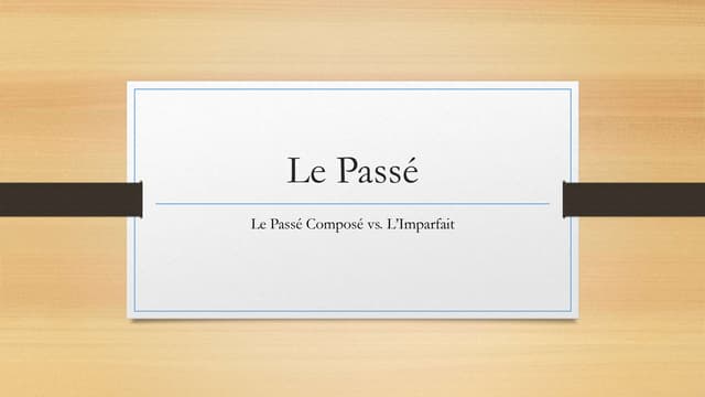 Le passé composé vs l'imparfait