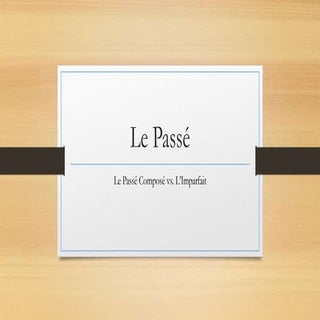 Le passé composé vs l'imparfait
