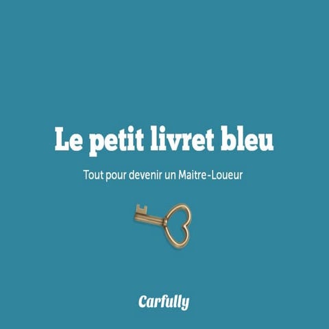 Le petit livret bleu - Tout pour devenir un Maitre-Loueur Carfully