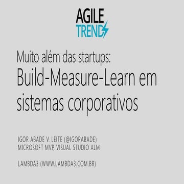 Muito além das startups: Build-Measure-Learn em sistemas corporativos