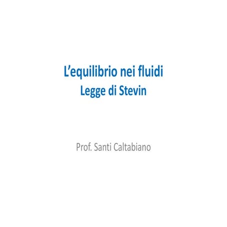L'equilibrio nei fluidi (parte01) [prof. santi caltabiano]