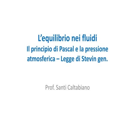L'equilibrio nei fluidi (parte02) [prof. santi caltabiano]