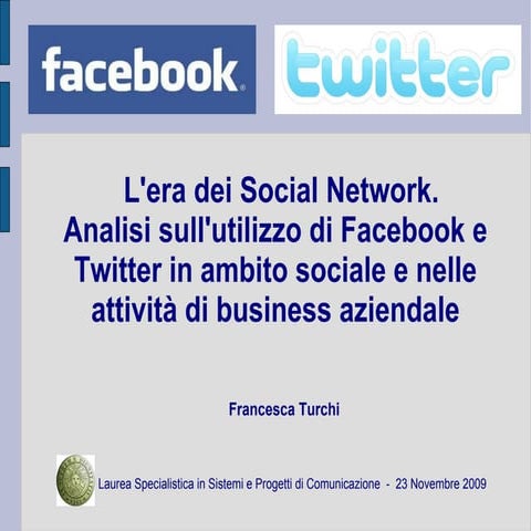 L'era Dei Social Network. Analisi sull'utilizzo di Facebook a Twitter in ambi...