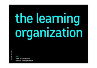 The Learning Organization - 10 transformations any organization has to undergo