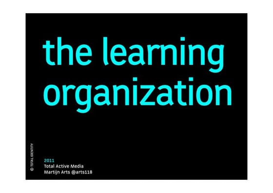 The Learning Organization - 10 transformations any organization has to undergo
