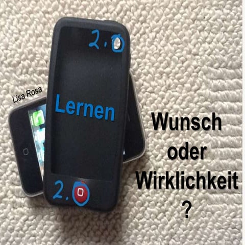 Lernen2.0 - Wunsch oder Wirklichkeit?