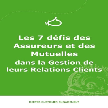 Les 7 defis des Assurances et de Mutuelles dans la gestion de leurs relations clients