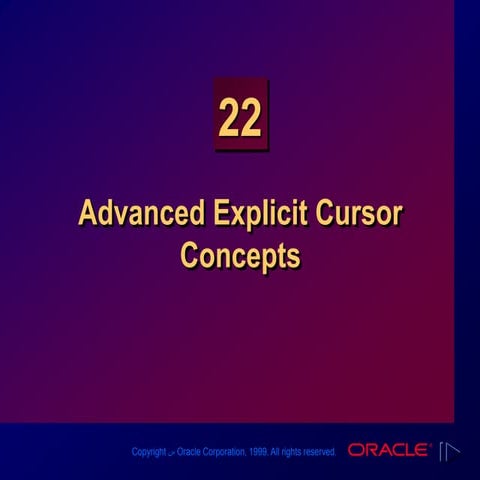 Les22[1]Advanced Explicit Cursor Concepts