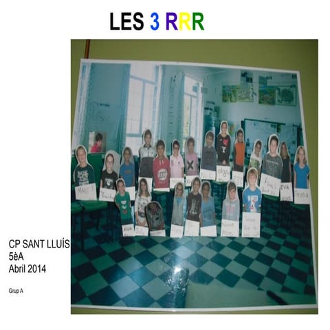 Les 3 r presentació grup b