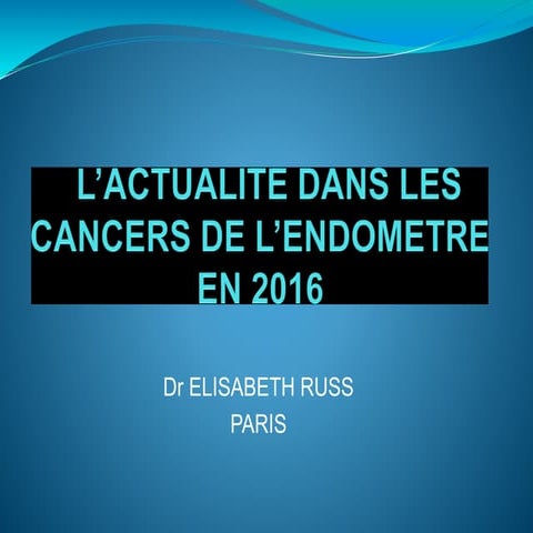 Les cancers de l’endomètre : actualités 2016