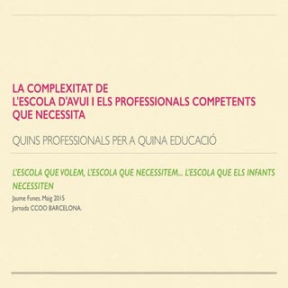 L'escola que volem. L'escola que ne...