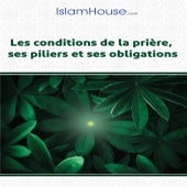 Les conditions de la prière, ses piliers et ses obligations.pdf