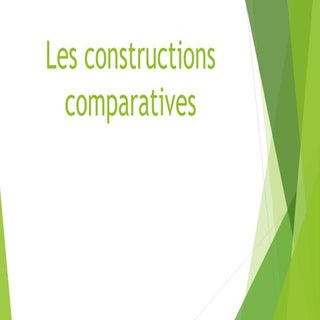 Les constructions comparatives.