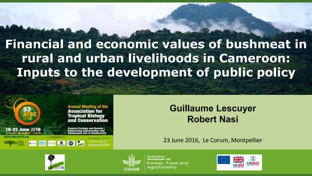 Financial and economic values of bushmeat in rural and urban livelihoods in Cameroon: Inputs to the development of public policy 