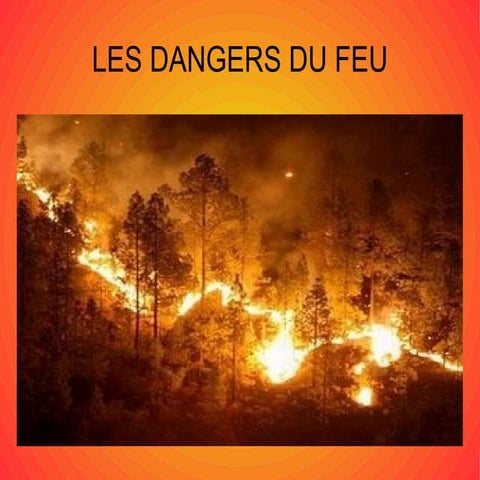 Les Dangers Du Feu