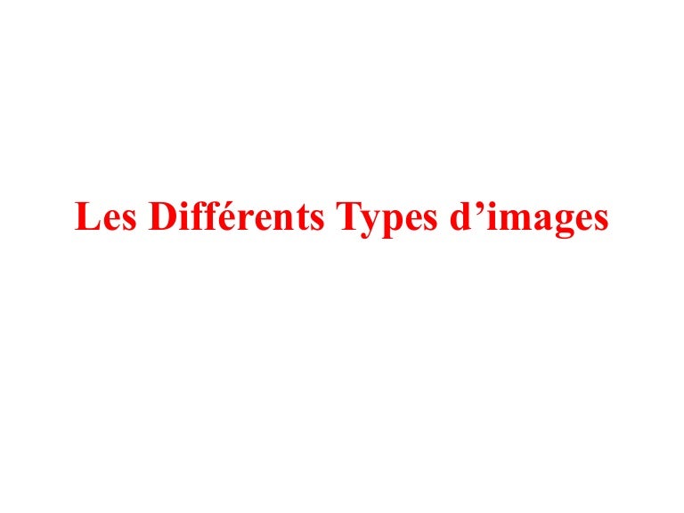 Les différents types d'images