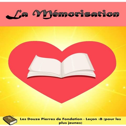 Les Douze Pierres de Fondation Leçon 1B pour les plus jeunes - La Mémorisatio...