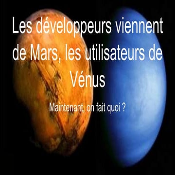 Les développeurs viennent de mars, les utilisateurs de vénus