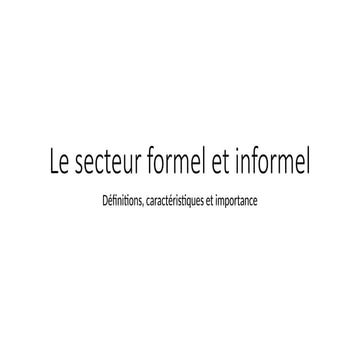 Le secteur formel et informel.pptx;;;;;;; | PPTX