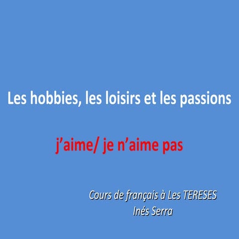 Les goûts et les passions