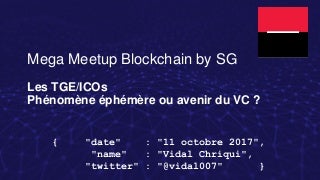 Les ICOs, phénomène éphemère ou avenir du Venture Capital - Méga Meetup Société Générale