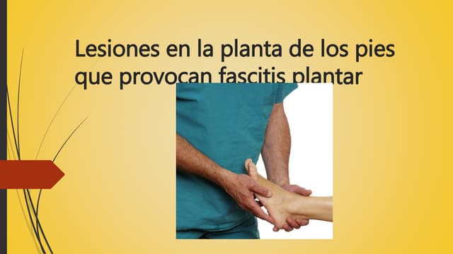 Lesiones en la planta de los pies que provocan fascitis plantar