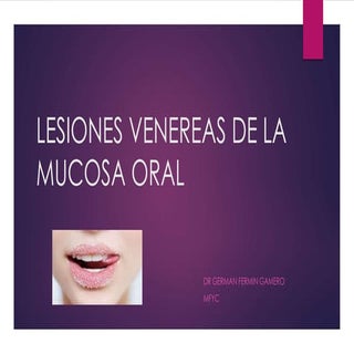 Lesiones venereas de la mucosa oral...