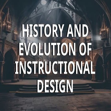 HISTORY AND EVOLUTION OF INSTRUCTIONAL DESIGN