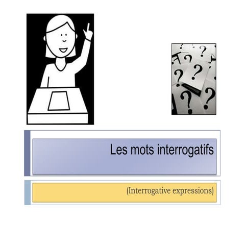 Les mots interrogatifs