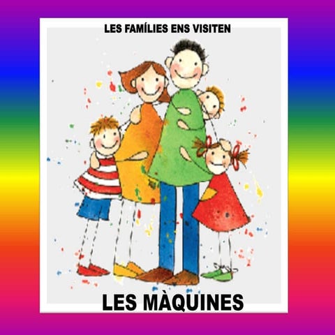 Les famílies ens visiten: Les màquines 
