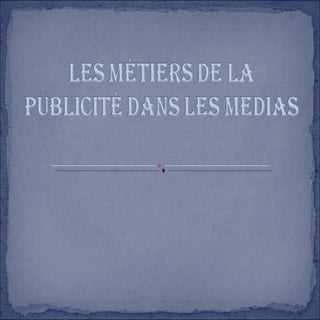 Les métiers de la publicité dans le...