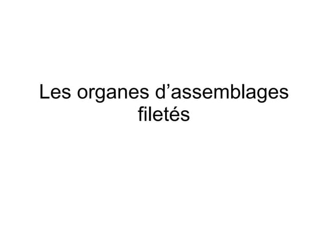 Les organes d’assemblages filetés