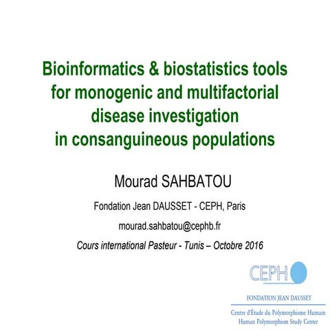 Bioinformatics & biostatistics tools for monogenic and multifactorial disease...