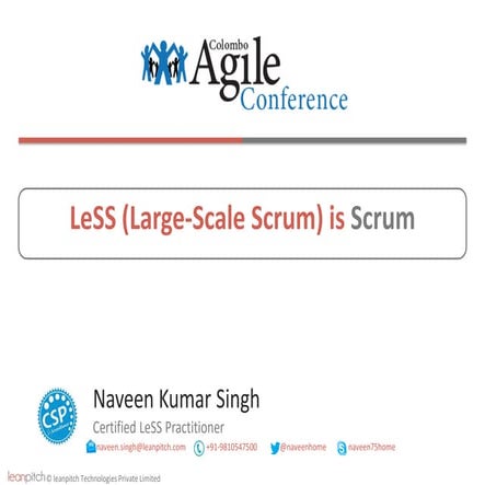 LeSS is Scrum - Naveen S @ CMBAgileCon 2016