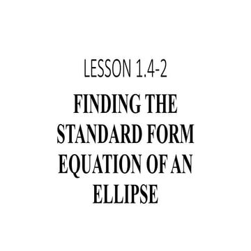 LESSON-1.4-2-Finding-Equation-of-an-Ellipse.pptx