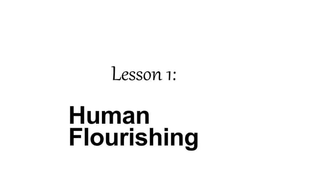 Human flourishing is the ability to live a good life. | PDF