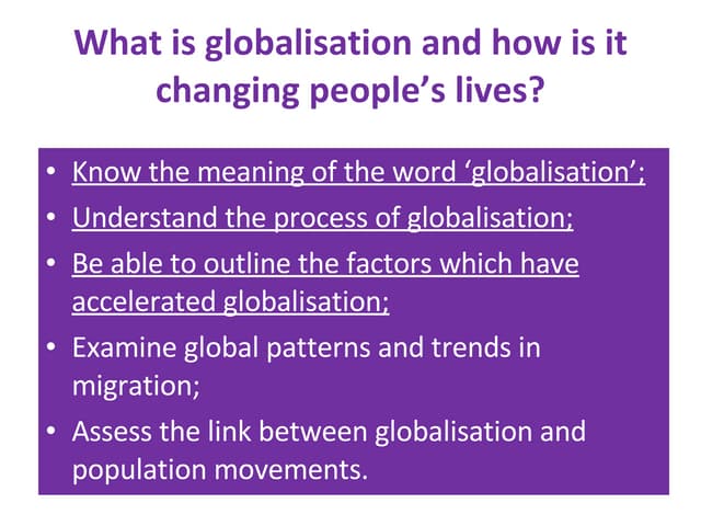 Lesson 1   What Is Globalisation And How Is It Changing Peoples Lives