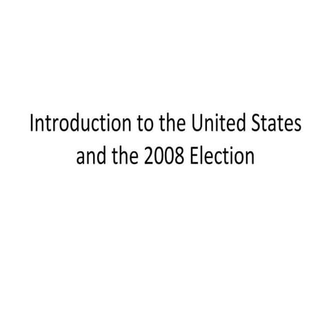 Lesson 10 Introduction To The United States And The 2008 Election