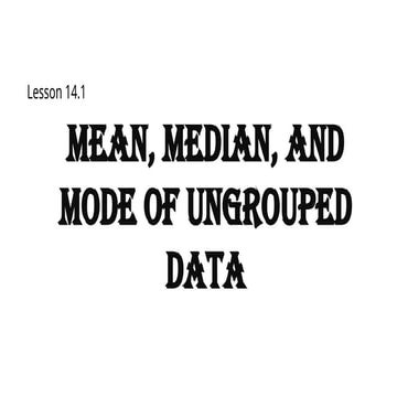 Lesson-14.1-Mean-Median-and-Mode-of-Ungrouped-Data (1).pptx