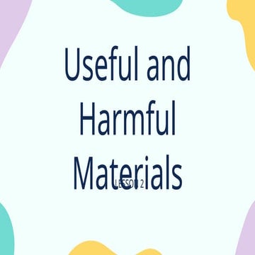 LESSON-2.pptx USEFUL AND HARMFUL MATERIALS