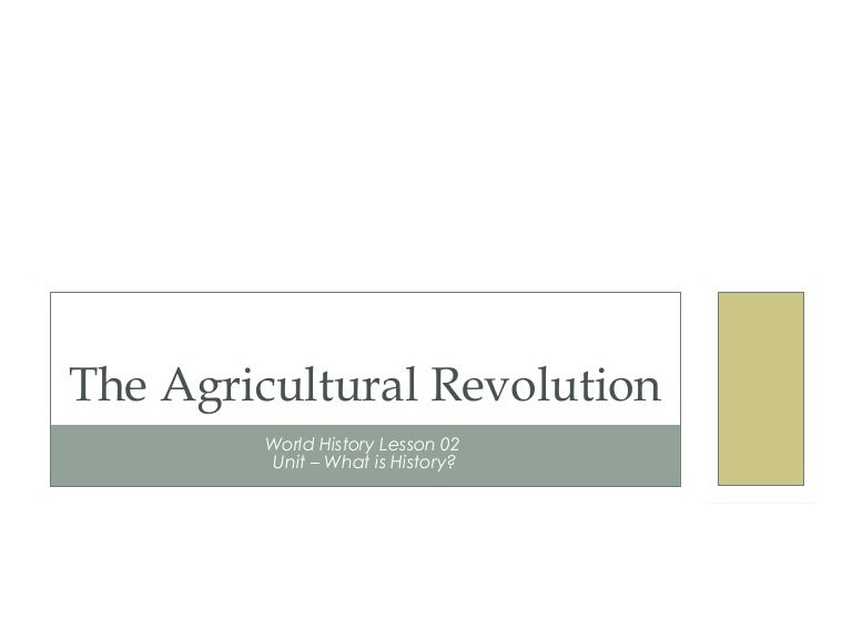 Lesson 02 The Agricultural Revolution