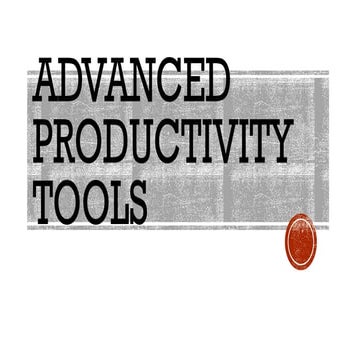 Lesson-4_-Advanced-Productivity-Tools-with-Advanced-Application-Techniques De...