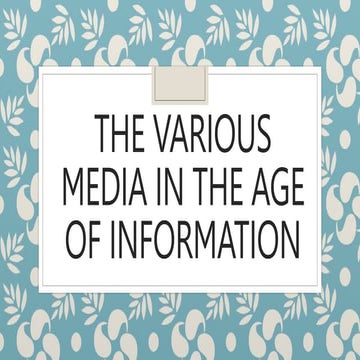 THEVARIOUSMEDIAINTHEAGE OF INFORMATION..