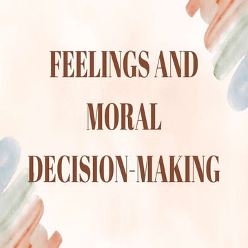FEELINGS AND MORAL DECISION-MAKING IN ETHICS